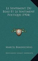 Le Sentiment Du Beau Et Le Sentiment Poetique (1904) 114430833X Book Cover