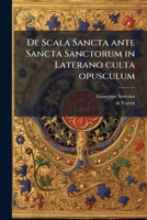 De Scala Sancta ante Sancta Sanctorum in Laterano culta opusculum (Latin Edition) 1024257231 Book Cover