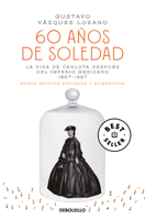 60 años de soledad / Carlota, Empress of Mexico: A Novel (Spanish Edition) 6073843704 Book Cover