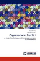 Organizational Conflict: A study of conflict types and its management styles in banking sector 3846530840 Book Cover
