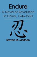 Endure: A Novel of Revolution in China, 1946-1950 1451578415 Book Cover