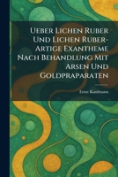 ueber lichen ruber und lichen ruber-artige exantheme nach behandlung mit arsen und goldpraparaten (German Edition) 102605902X Book Cover