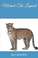 Michael The Leopard B0C9G9Z371 Book Cover