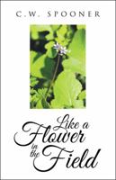 Like a Flower in the Field 1532022972 Book Cover