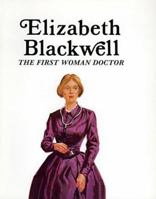 Elizabeth Blackwell: The First Woman Doctor 0439660440 Book Cover
