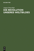 Die Revolution Unseres Weltbildes: Das Statische Weltbild Des Menschen Und Der Dynamische Kosmos 3484701110 Book Cover