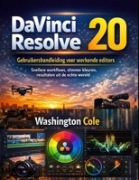 DaVinci Resolve 20 Gebruikershandleiding voor werkende editors: Snellere workflows, slimmer kleuren, resultaten uit de echte wereld (Dutch Edition) B0GNJC6BWN Book Cover