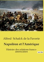 Napoléon et l'Amérique: Histoire des relations franco- américaines (French Edition) B0CSXSTNCN Book Cover