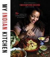 Easy Indian Cooking: 75 Bold-Flavored Creations with the Home Cook in Mind 1624147275 Book Cover