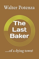 The Last Baker: .....of a dying town! (Flavors + Knowledge) B0HDH9X6HY Book Cover