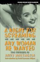 A Night for Screaming / Any Woman He Wanted 1933586087 Book Cover