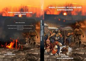 Wars ,Famines. Plagues, Earthquakes 1957424699 Book Cover