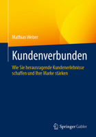 Kundenverbunden: Markenbegehrlichkeit durch Kundenerlebnisse mit Human Touch (German Edition) 3658436301 Book Cover