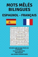 Mots Mêlés Bilingues Espagnol - Français: Vocabulaire de bas pour les étudiants. B0CVH9X46V Book Cover