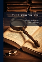 The Aldine Speller: For Grades One And Two 1276264623 Book Cover
