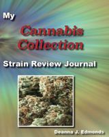 My Cannabis Collection: Strain Review Journal 0996874801 Book Cover