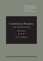 Corporate Finance, The Lawyer's Role (American Casebook Series) 1685611486 Book Cover