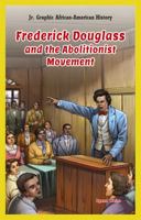 Frederick Douglass and the Abolitionist Movement 1477713131 Book Cover