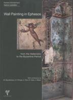 Wall Painting in Ephesos from the Hellenistic to the Byzantine Period 6055607514 Book Cover
