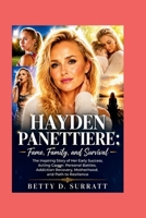 Hayden Panettiere: The Inspiring Story of Her Early Success, Acting Career, Personal Battles, Addiction Recovery, Motherhood, and Path to Resilience (The Global Spotlight Collection) B0HGD13CGB Book Cover