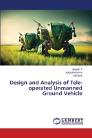 Design and Analysis of Tele-operated Unmanned Ground Vehicle 6206152480 Book Cover