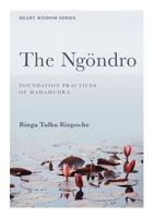 The Ngondro, Preliminary Practices to Mahamudra 0953448967 Book Cover