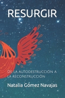 RESURGIR: De la autodestrucción a la reconstrucción (Spanish Edition) B0CLZ1QKNN Book Cover