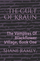 The Cult Of Kraun: The Vampires Of Blackflower Village, Book One B08BWFVSBJ Book Cover