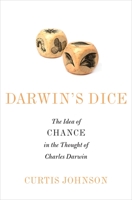 Darwin's Dice: The Idea of Chance in the Thought of Charles Darwin 019936141X Book Cover