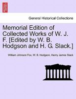 Memorial Edition of Collected Works of W. J. F. [Edited by W. B. Hodgson and H. G. Slack.] 1241104883 Book Cover