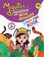 Miguita's Adventures with Wild Animals: COLORING BOOK B0DZW117V6 Book Cover