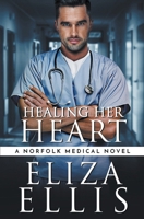 Healing Her Heart (Norfolk Medical) B0BRZ4FZJN Book Cover