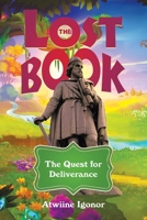 The Lost Book: The Quest for Deliverance 1665751126 Book Cover