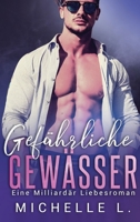 Gefährliche Gewässer: Eine Milliardär Liebesroman (German Edition) 164808222X Book Cover