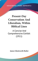 Present-day Conservatism and Liberalism B0BQ8GC4B8 Book Cover