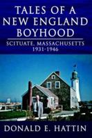 Tales of a New England Boyhood: Scituate, Massachusetts 1931-1946 1425942458 Book Cover