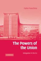 The Powers of the Union: Delegation in the Eu 0521866421 Book Cover