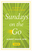 Sundays on the Go Year B: 90 Seconds With the Weekly Gospel 1640608850 Book Cover