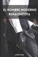 El Hombre Moderno Renacentista (Hombres de Acero ®) B0BVTGFPWC Book Cover