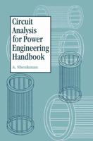 Circuit Analysis for Power Engineering Handbook 1461374189 Book Cover