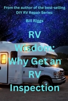 RV Wisdom: Why Get an RV Inspection? B0CQY5WSCL Book Cover