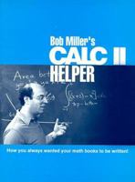 Bob Miller's Calc for the Clueless: Calc II: Maths the Way You Always Wanted to Study It!: Calculus No. 2 (Bob Miller's Clueless)