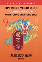 Optimize Your Luck During Period 9 - Flying Star Feng Shui Book By Peter Lung B0CL8Z9NHH Book Cover