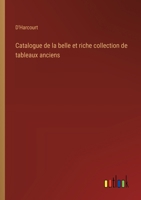Catalogue de la belle et riche collection de tableaux anciens (French Edition) 3385058155 Book Cover