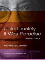 Unfortunately, It Was Paradise: Selected Poems 0520273036 Book Cover