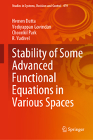 Stability of Some Advanced Functional Equations in Various Spaces 3031337034 Book Cover