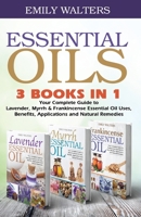 Essential Oils: Your Complete Guide to Lavender, Myrrh, and Frankincense Essential Oil Uses, Benefits, Applications and Natural Remedies 1539505030 Book Cover