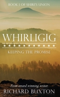 Whirligig: Keeping the Promise 0995769303 Book Cover