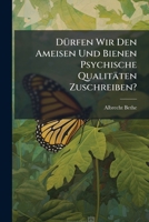 Dürfen Wir den Ameisen und Bienen Psychische Qualitäten Zuschreiben? 1144306310 Book Cover