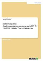 Einf�hrung eines Qualit�tsmanagementsystems nach DIN EN ISO 9001: 2000 im Gesundheitswesen 3656523517 Book Cover